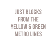 Just blocks from the Yellow & Green Metro Lines